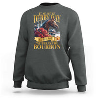 Funny Horse Racing Derby Day Sweatshirt It Must Be Derby Day Nice Hat Where Is The Bourbon