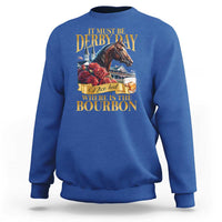 Funny Horse Racing Derby Day Sweatshirt It Must Be Derby Day Nice Hat Where Is The Bourbon