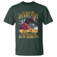 Funny Horse Racing Derby Day T Shirt It Must Be Derby Day Nice Hat Where Is The Bourbon
