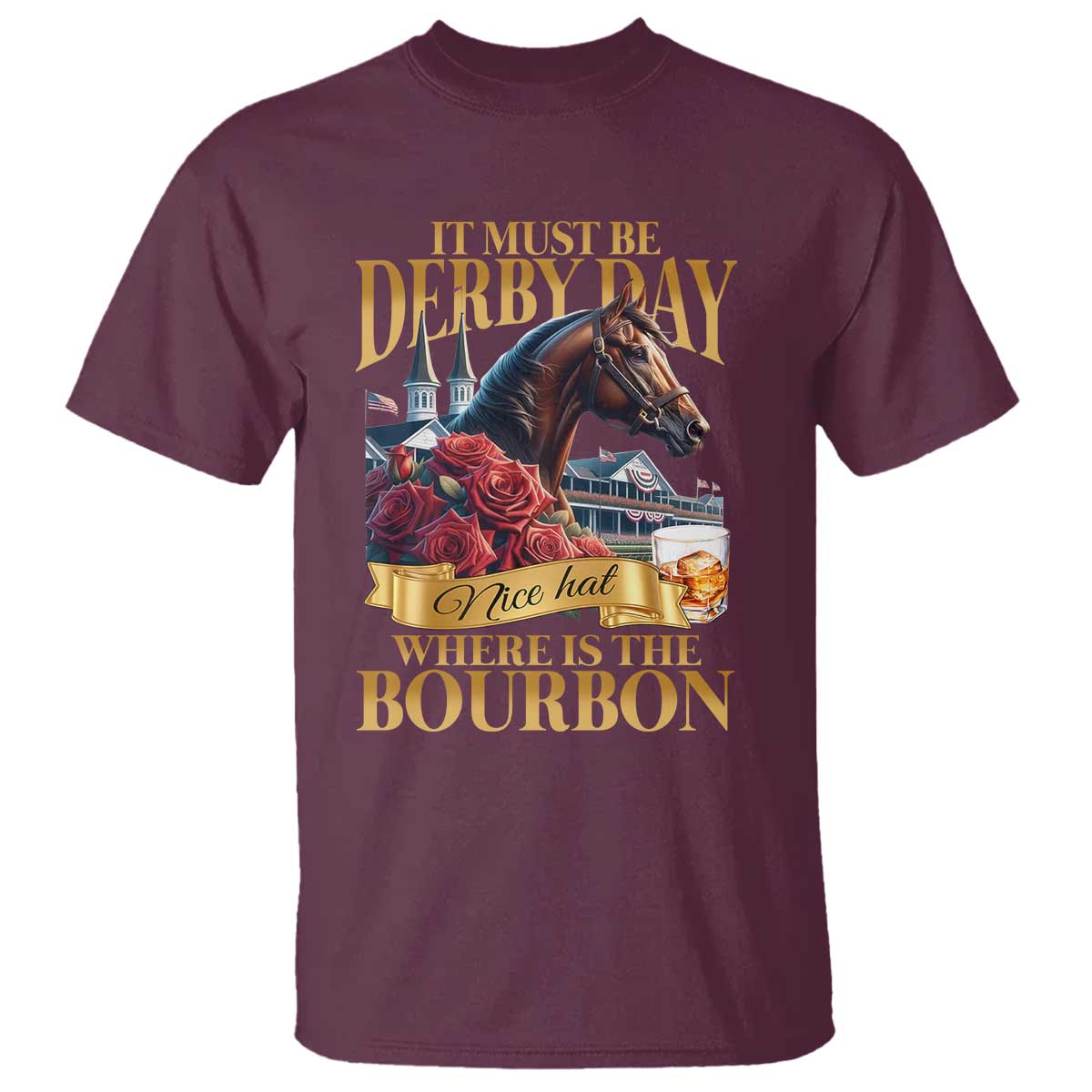 Funny Horse Racing Derby Day T Shirt It Must Be Derby Day Nice Hat Where Is The Bourbon