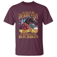 Funny Horse Racing Derby Day T Shirt It Must Be Derby Day Nice Hat Where Is The Bourbon