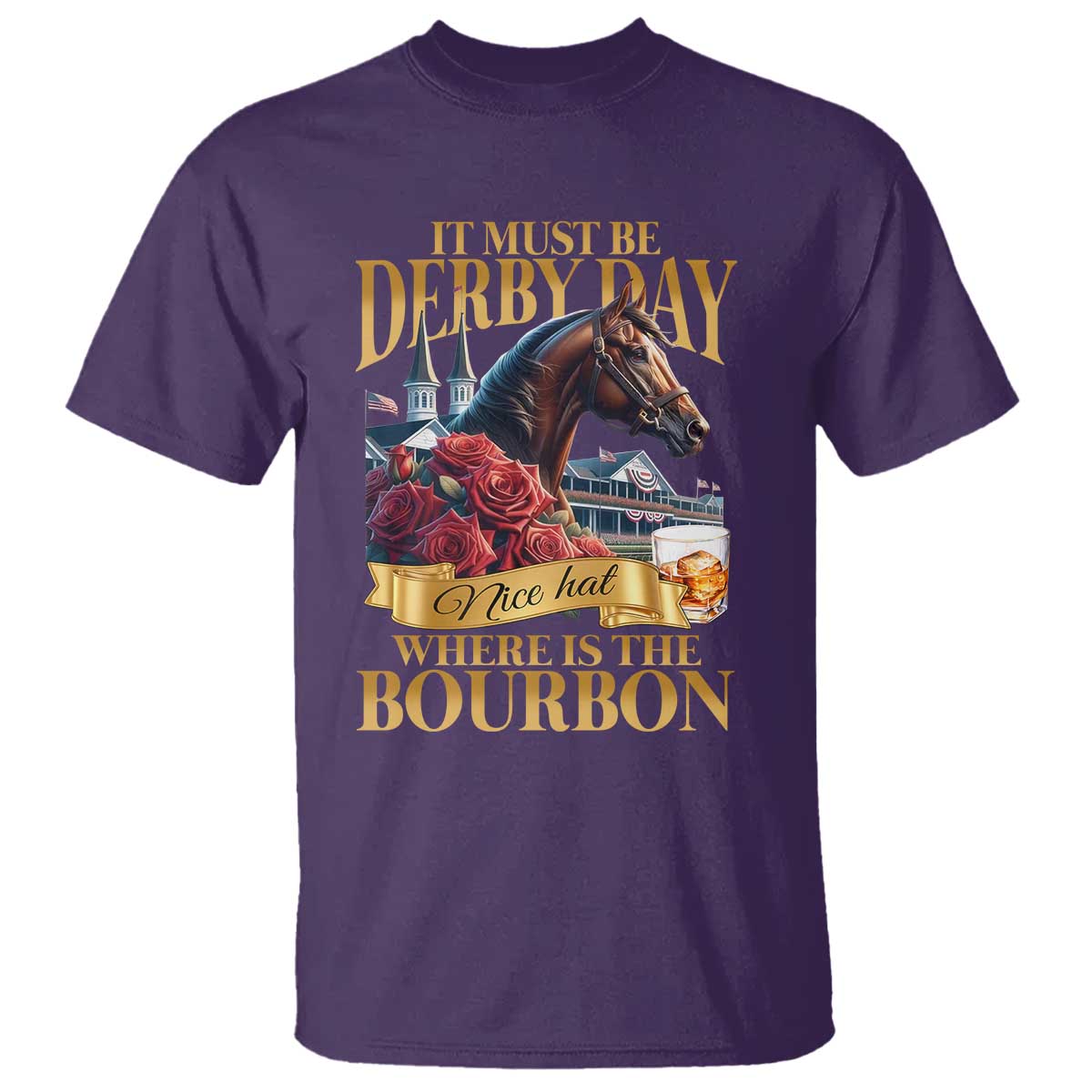Funny Horse Racing Derby Day T Shirt It Must Be Derby Day Nice Hat Where Is The Bourbon