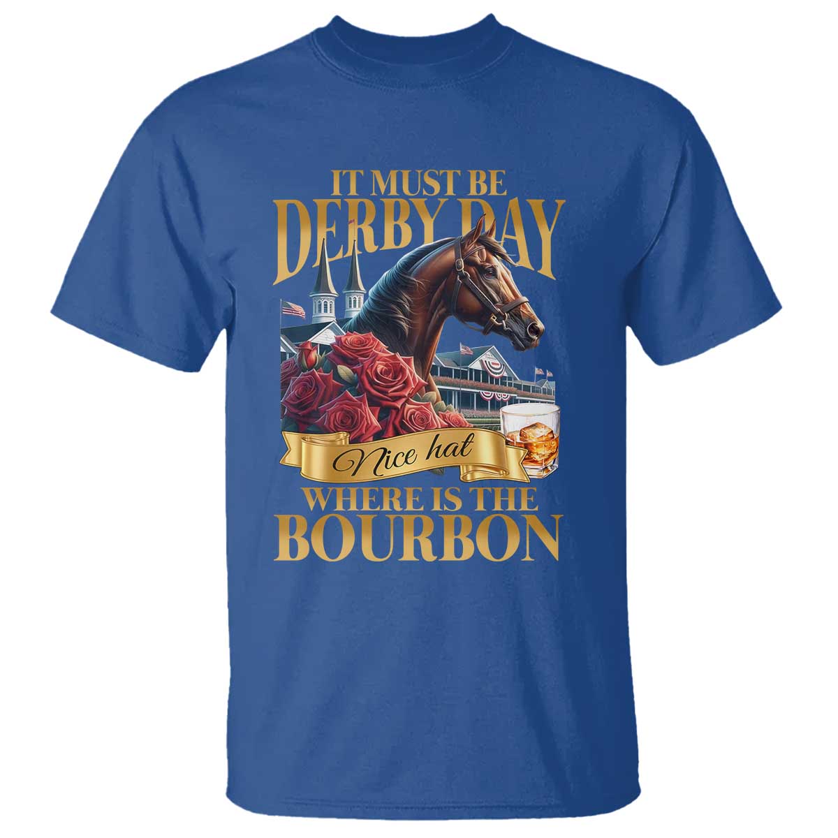 Funny Horse Racing Derby Day T Shirt It Must Be Derby Day Nice Hat Where Is The Bourbon