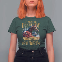 Funny Horse Racing Derby Day T Shirt For Women It Must Be Derby Day Nice Hat Where Is The Bourbon