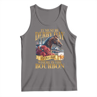 Funny Horse Racing Derby Day Tank Top It Must Be Derby Day Nice Hat Where Is The Bourbon