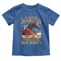 Funny Horse Racing Derby Day Toddler T Shirt It Must Be Derby Day Nice Hat Where Is The Bourbon