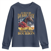 Funny Horse Racing Derby Day Youth Sweatshirt It Must Be Derby Day Nice Hat Where Is The Bourbon