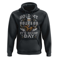 Funny Hold My Bourbon It's Derby Day Hoodie Horse Racing