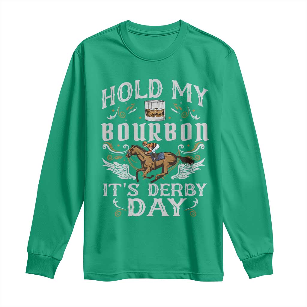 Funny Hold My Bourbon It's Derby Day Long Sleeve Shirt Horse Racing