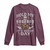 Funny Hold My Bourbon It's Derby Day Long Sleeve Shirt Horse Racing