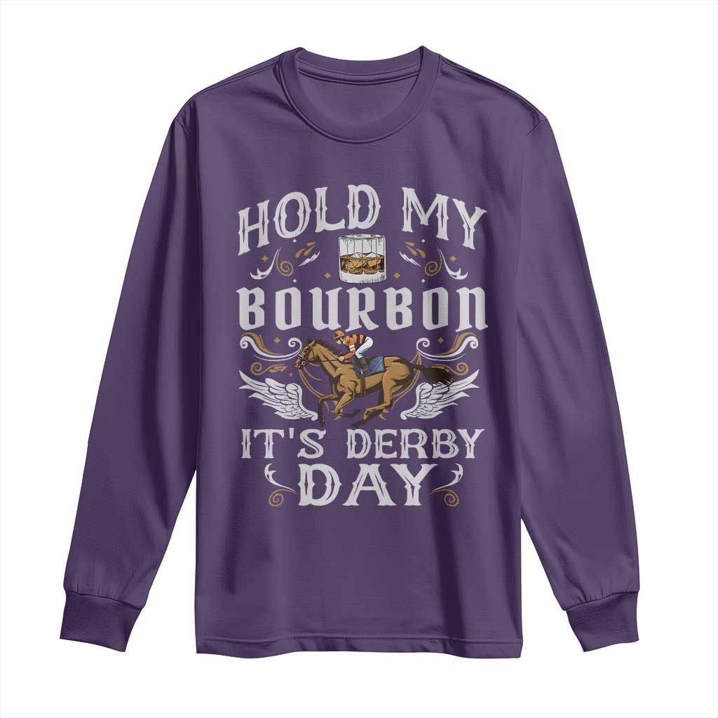 Funny Hold My Bourbon It's Derby Day Long Sleeve Shirt Horse Racing