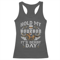 Funny Hold My Bourbon It's Derby Day Racerback Tank Top Horse Racing