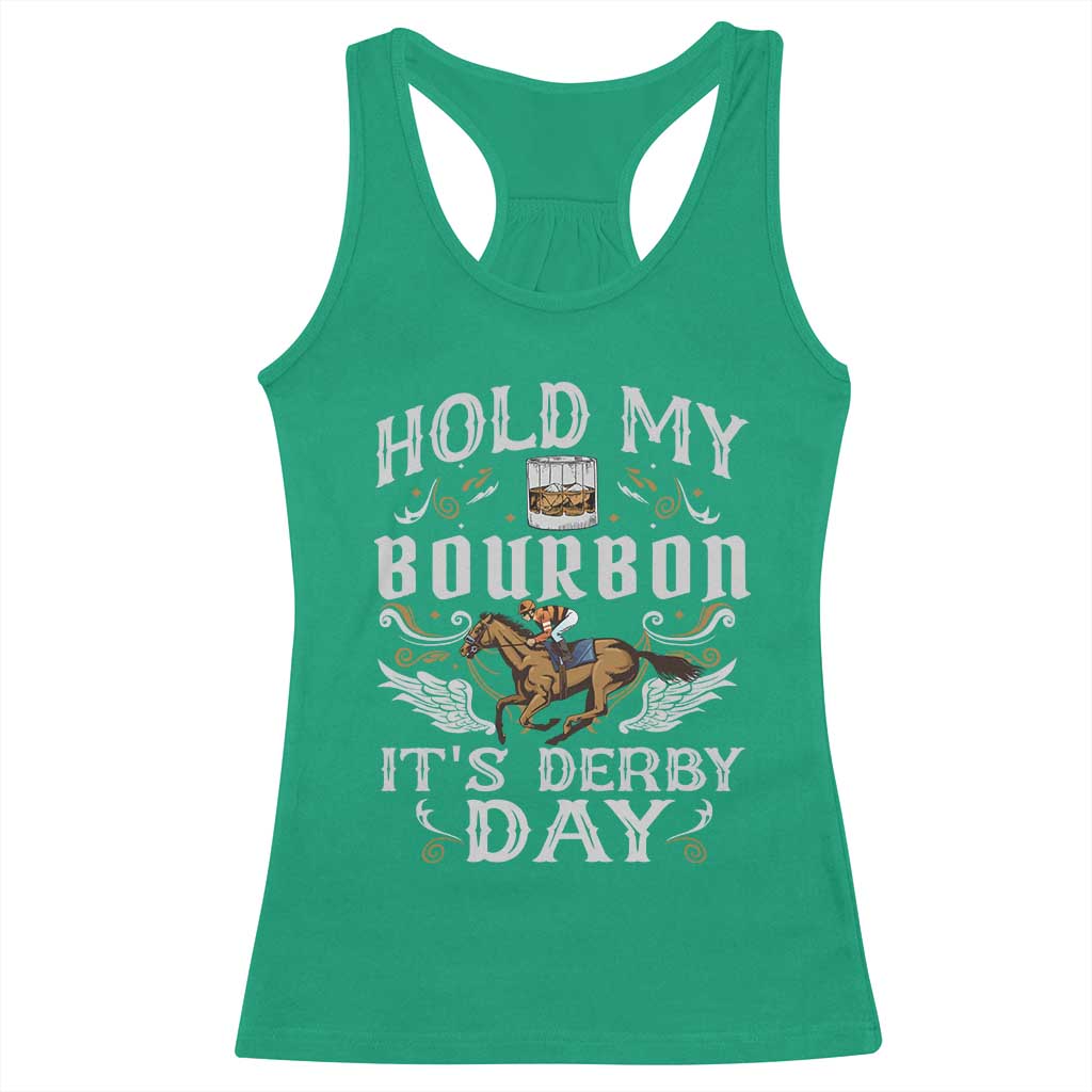 Funny Hold My Bourbon It's Derby Day Racerback Tank Top Horse Racing
