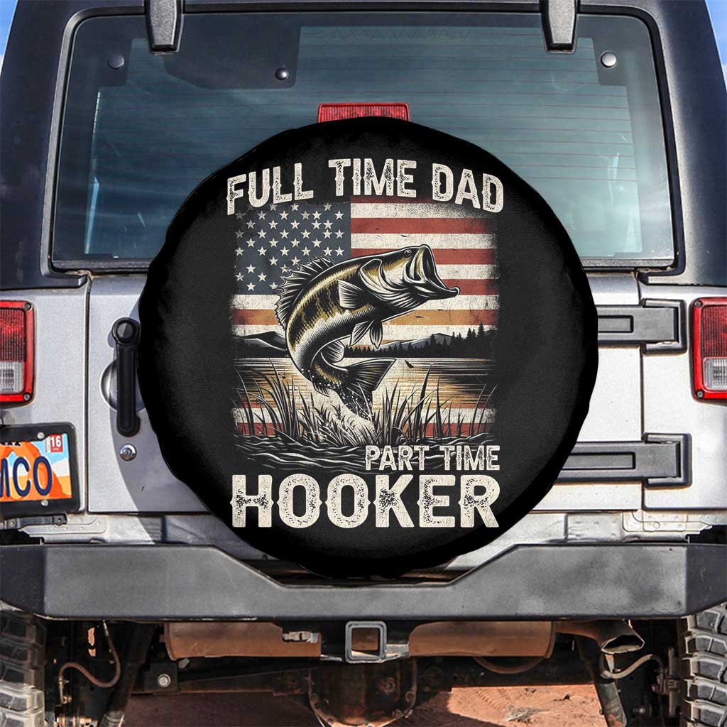 Funny Full Time Dad Part Time Hooker Spare Tire Cover Fisherman Father's Day American Flag