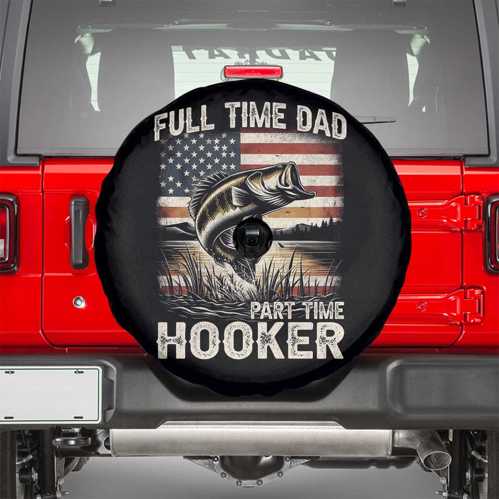 Funny Full Time Dad Part Time Hooker Spare Tire Cover Fisherman Father's Day American Flag