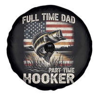 Funny Full Time Dad Part Time Hooker Spare Tire Cover Fisherman Father's Day American Flag