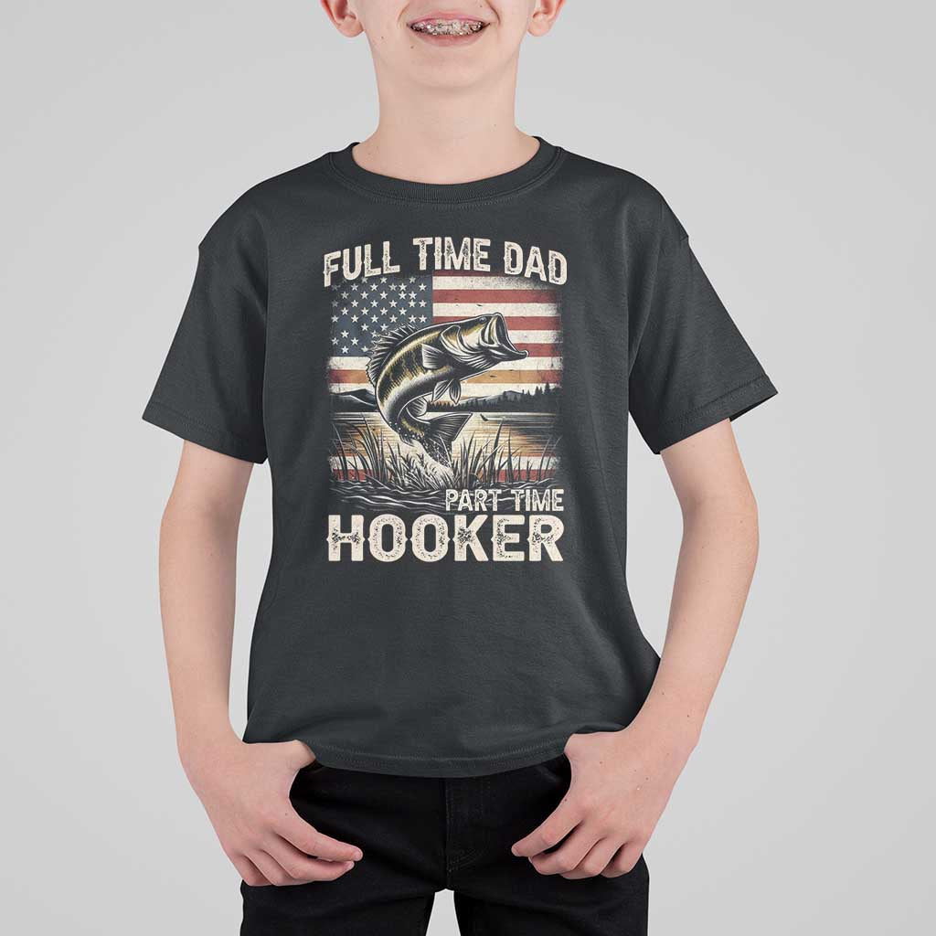 Funny Full Time Dad Part Time Hooker T Shirt For Kid Fisherman Father's Day American Flag
