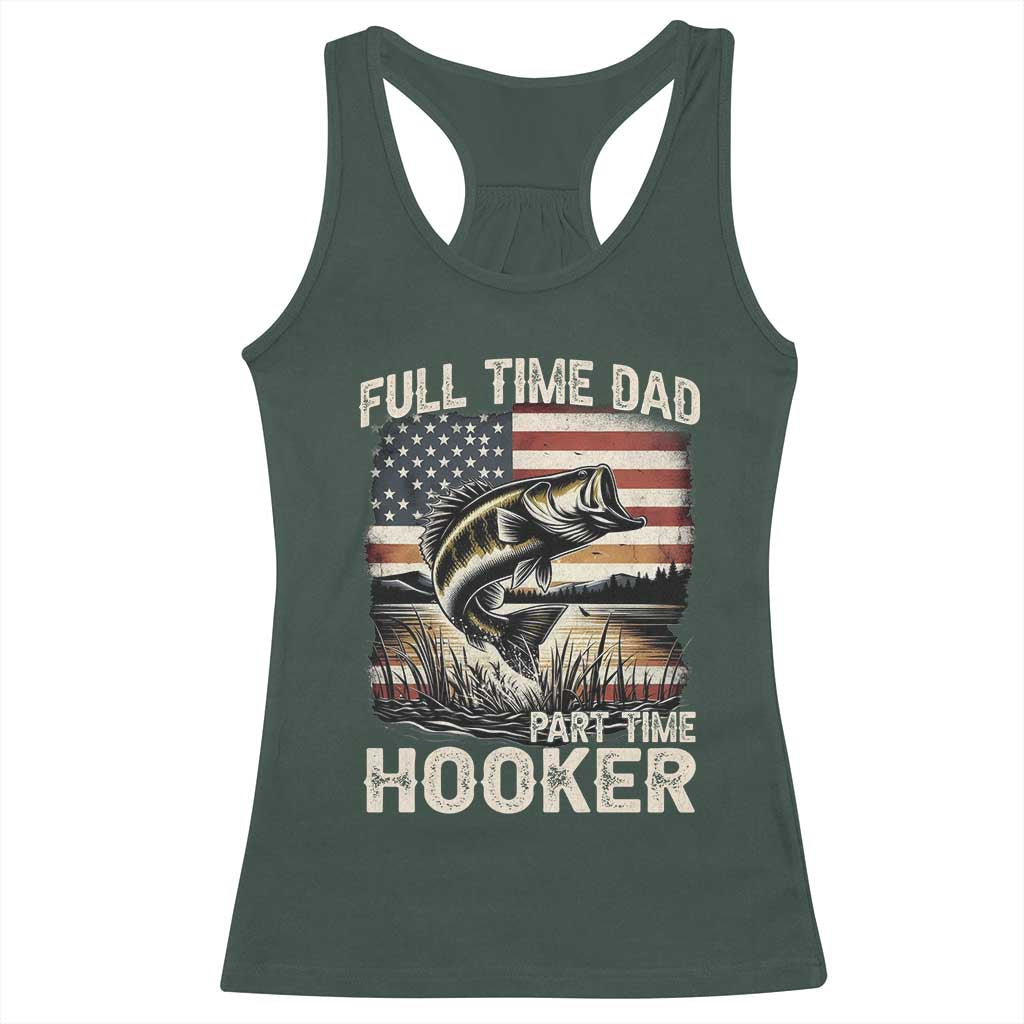 Funny Full Time Dad Part Time Hooker Racerback Tank Top Fisherman Father's Day American Flag