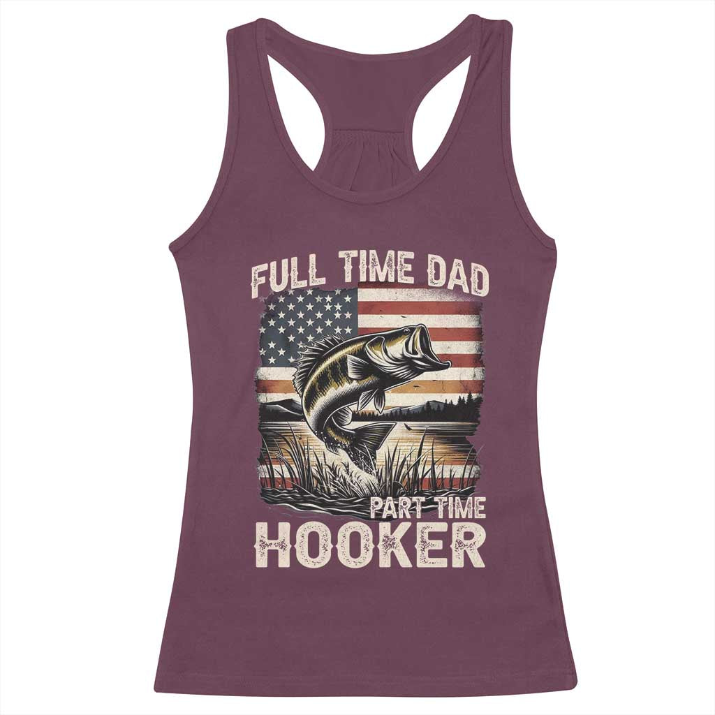 Funny Full Time Dad Part Time Hooker Racerback Tank Top Fisherman Father's Day American Flag