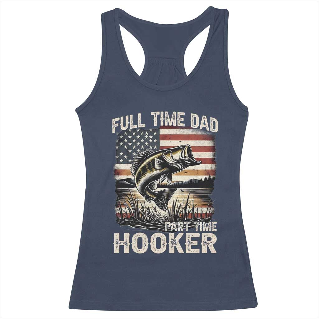 Funny Full Time Dad Part Time Hooker Racerback Tank Top Fisherman Father's Day American Flag