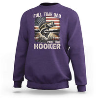 Funny Full Time Dad Part Time Hooker Sweatshirt Fisherman Father's Day American Flag