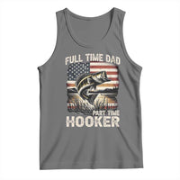 Funny Full Time Dad Part Time Hooker Tank Top Fisherman Father's Day American Flag