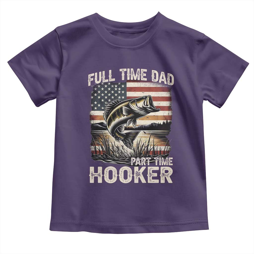 Funny Full Time Dad Part Time Hooker Toddler T Shirt Fisherman Father's Day American Flag