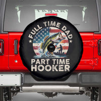 Funny Full Time Dad Part Time Hooker Spare Tire Cover Fishing Dad American Flag