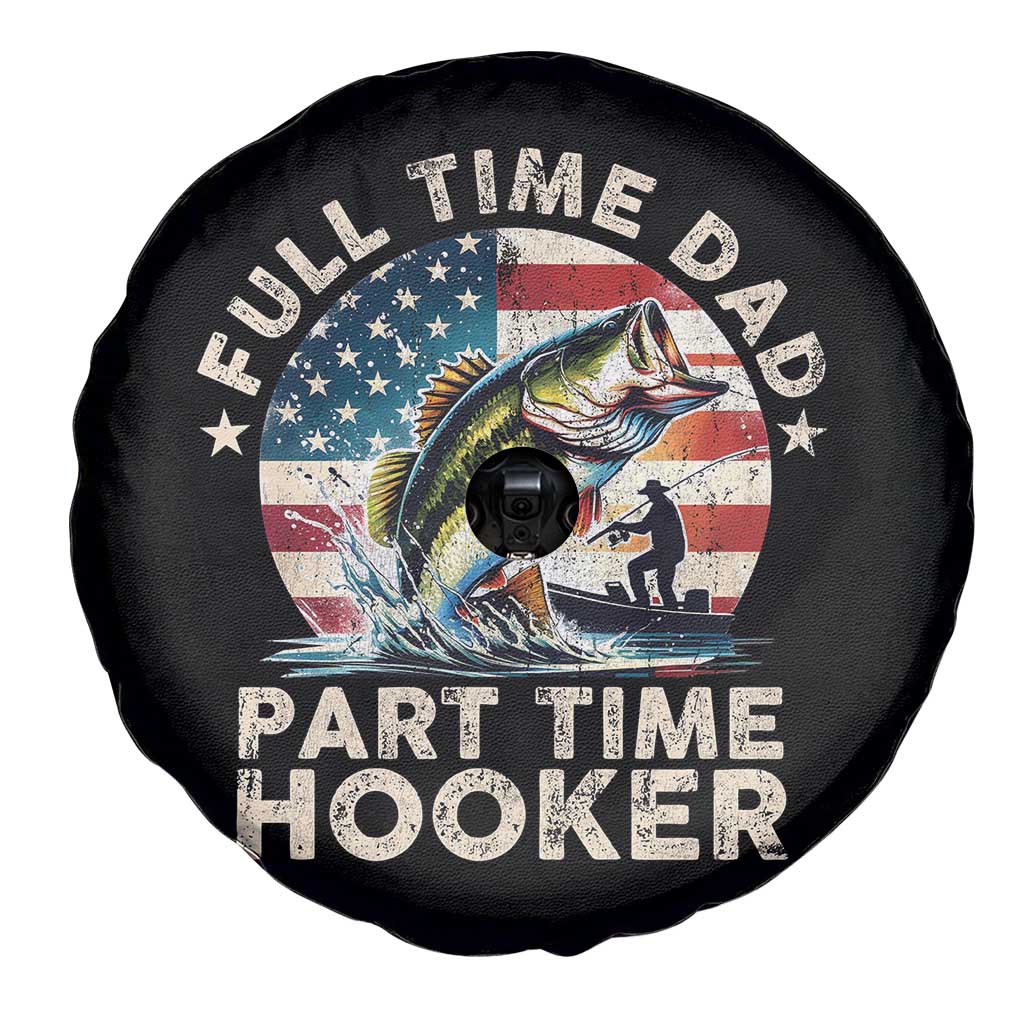 Funny Full Time Dad Part Time Hooker Spare Tire Cover Fishing Dad American Flag