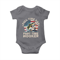 Funny Full Time Dad Part Time Hooker Baby Onesie Fishing Dad American Flag