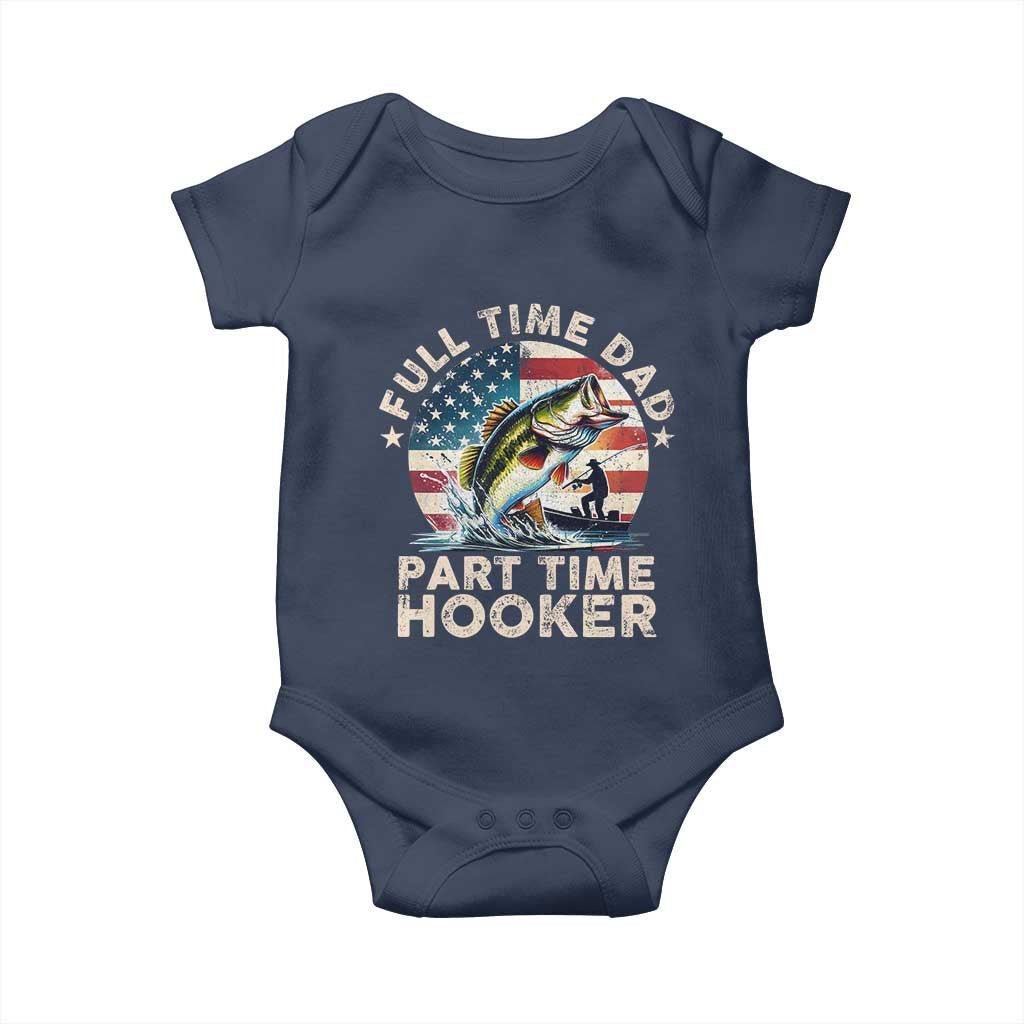 Funny Full Time Dad Part Time Hooker Baby Onesie Fishing Dad American Flag