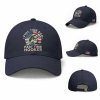 Funny Full Time Dad Part Time Hooker Baseball Cap Fishing Dad American Flag