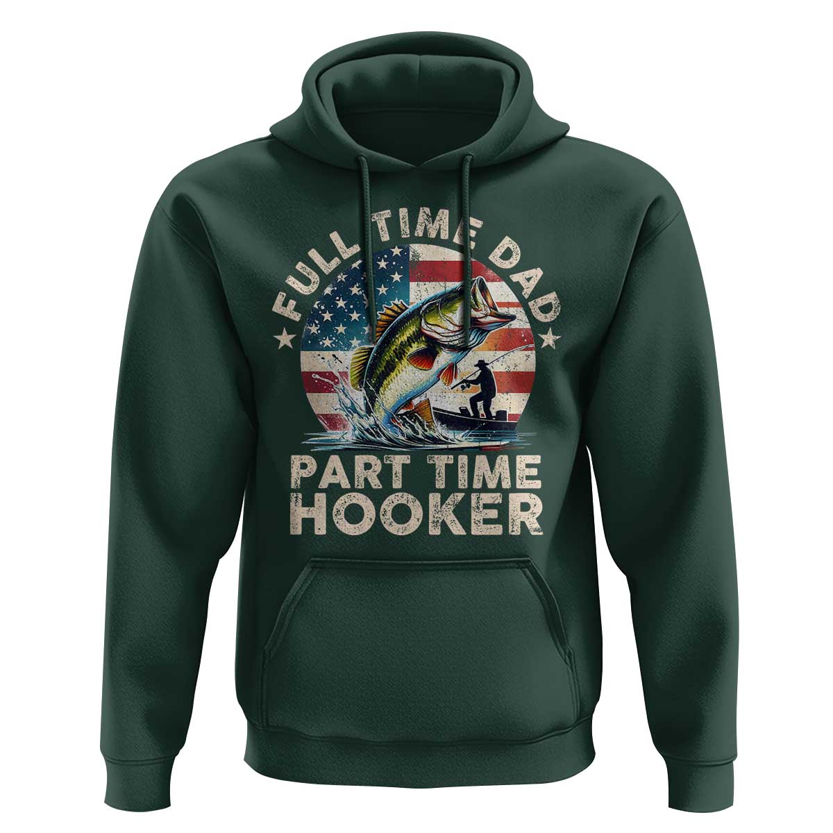 Funny Full Time Dad Part Time Hooker Hoodie Fishing Dad American Flag