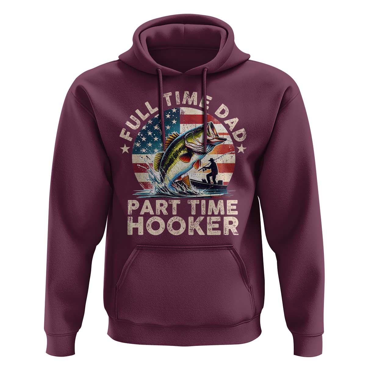 Funny Full Time Dad Part Time Hooker Hoodie Fishing Dad American Flag