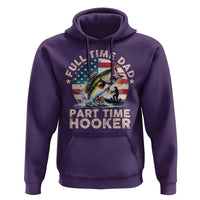 Funny Full Time Dad Part Time Hooker Hoodie Fishing Dad American Flag