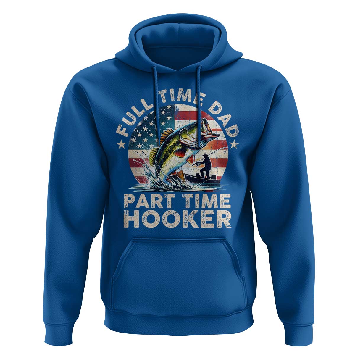 Funny Full Time Dad Part Time Hooker Hoodie Fishing Dad American Flag