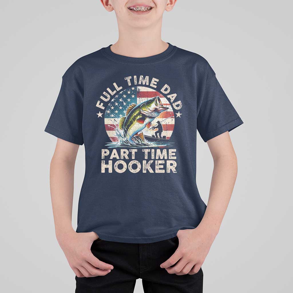 Funny Full Time Dad Part Time Hooker T Shirt For Kid Fishing Dad American Flag