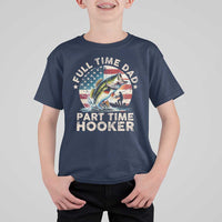 Funny Full Time Dad Part Time Hooker T Shirt For Kid Fishing Dad American Flag