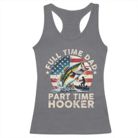 Funny Full Time Dad Part Time Hooker Racerback Tank Top Fishing Dad American Flag