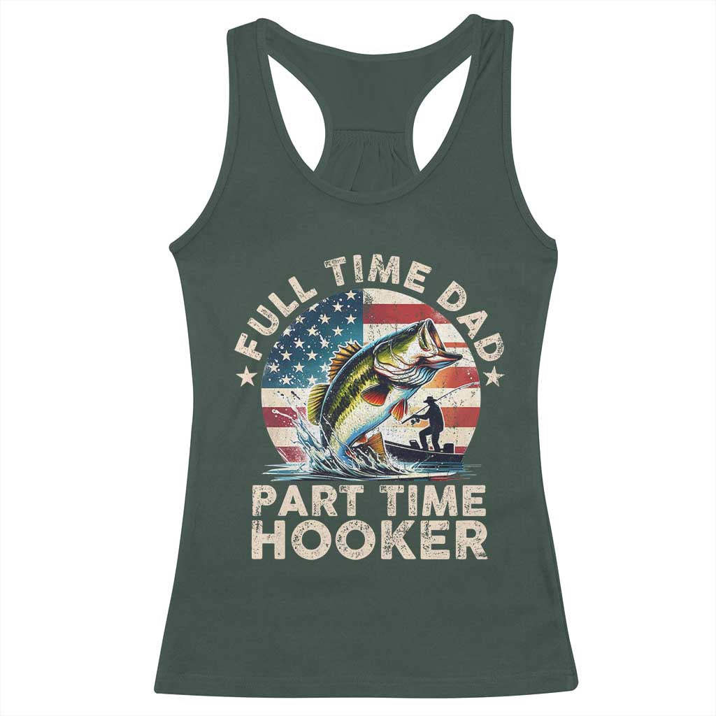 Funny Full Time Dad Part Time Hooker Racerback Tank Top Fishing Dad American Flag