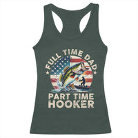 Funny Full Time Dad Part Time Hooker Racerback Tank Top Fishing Dad American Flag