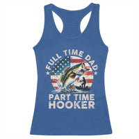Funny Full Time Dad Part Time Hooker Racerback Tank Top Fishing Dad American Flag