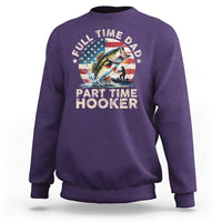 Funny Full Time Dad Part Time Hooker Sweatshirt Fishing Dad American Flag