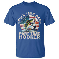 Funny Full Time Dad Part Time Hooker T Shirt Fishing Dad American Flag