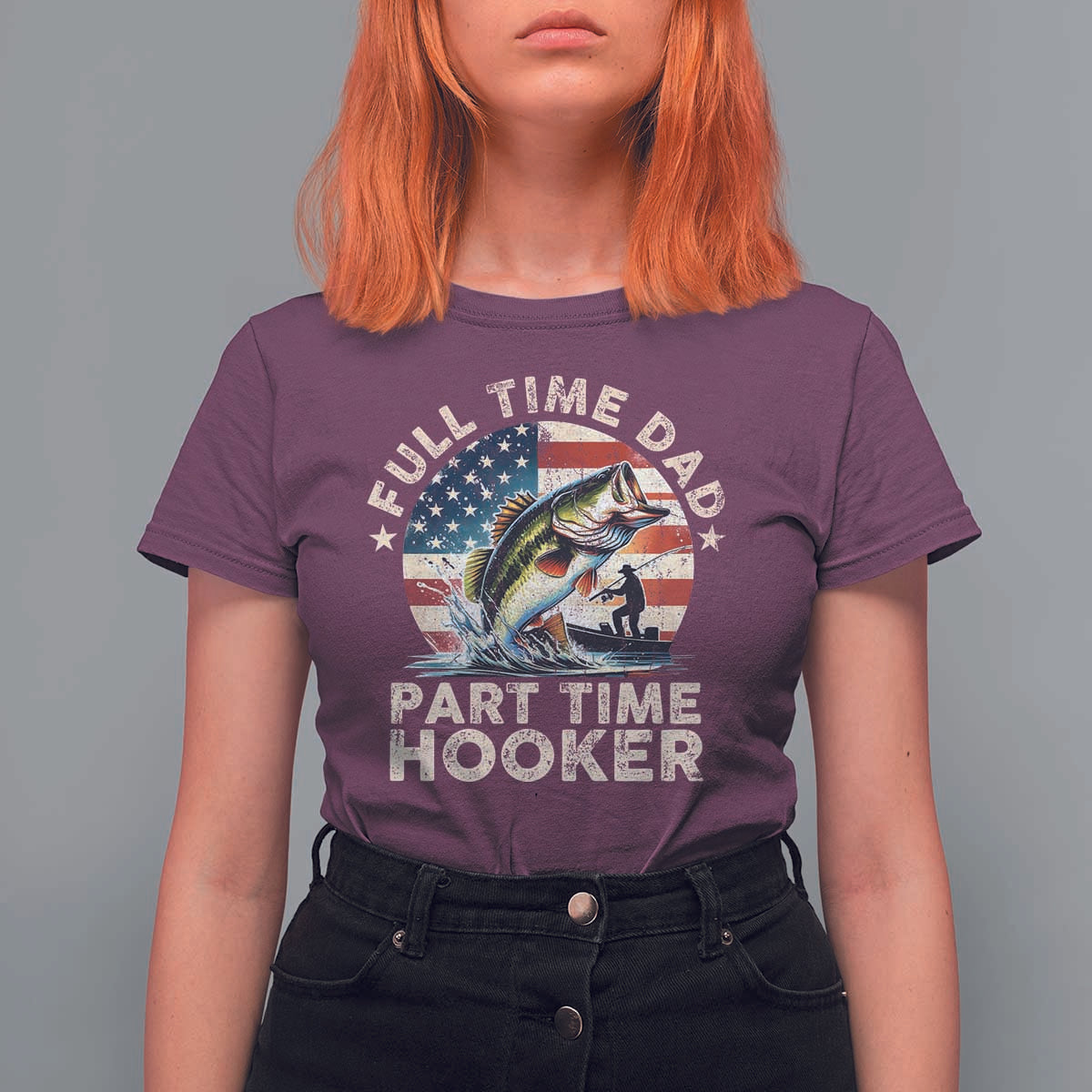 Funny Full Time Dad Part Time Hooker T Shirt For Women Fishing Dad American Flag