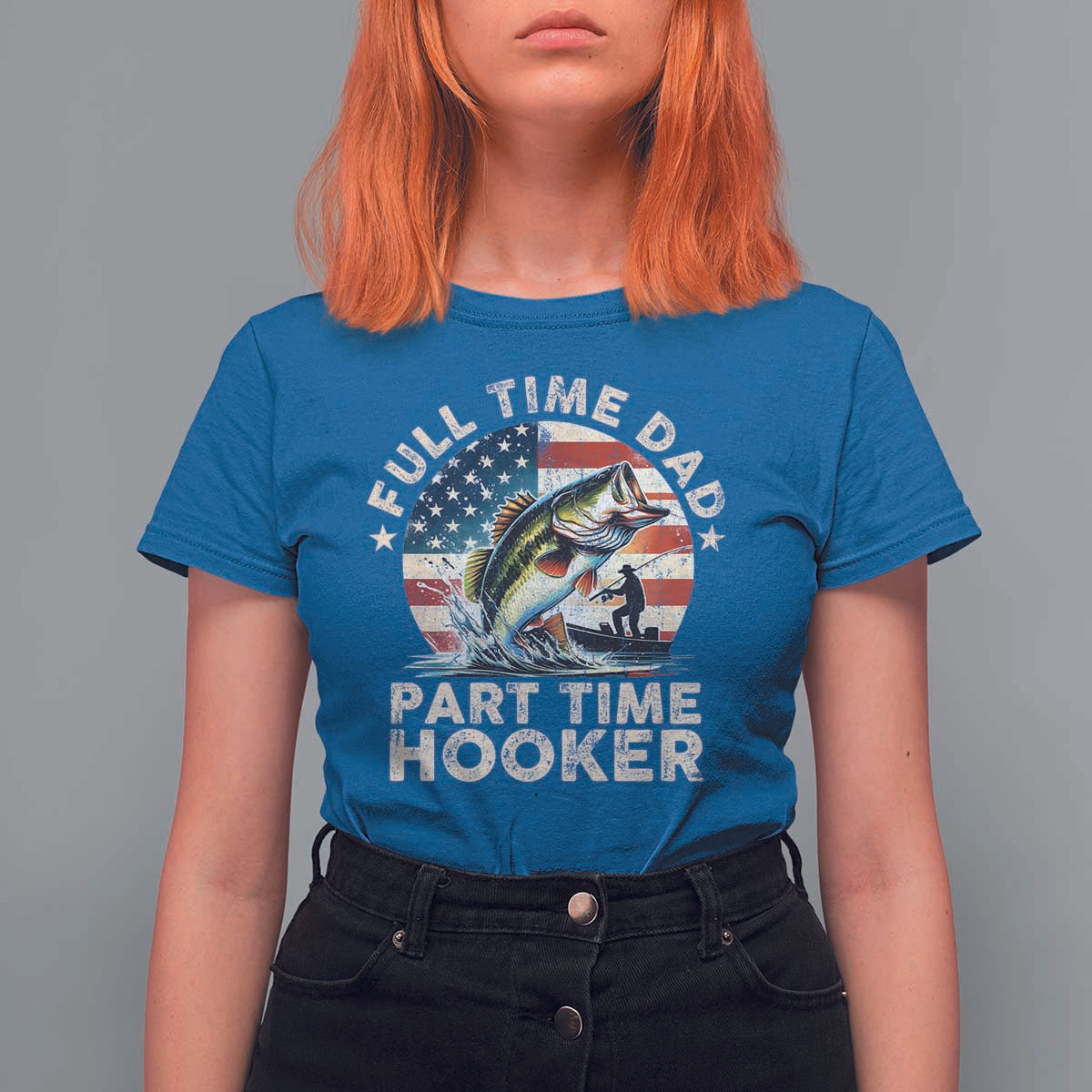 Funny Full Time Dad Part Time Hooker T Shirt For Women Fishing Dad American Flag