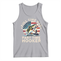 Funny Full Time Dad Part Time Hooker Tank Top Fishing Dad American Flag