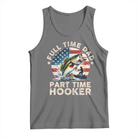 Funny Full Time Dad Part Time Hooker Tank Top Fishing Dad American Flag