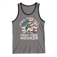 Funny Full Time Dad Part Time Hooker Tank Top Fishing Dad American Flag