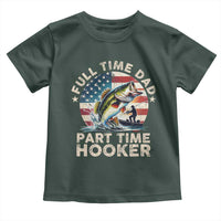 Funny Full Time Dad Part Time Hooker Toddler T Shirt Fishing Dad American Flag